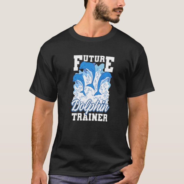Future Dolphin Trainer  Dolphin T-Shirt (Front)