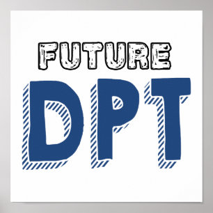 Future DPT - Funny Doctor of Physical Therapy Poster
