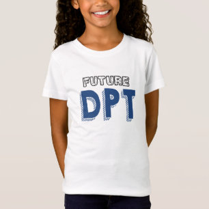 Future DPT - Funny Doctor of Physical Therapy T-Shirt
