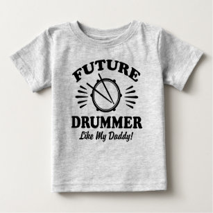 Future Drummer Like My Daddy Baby T-Shirt