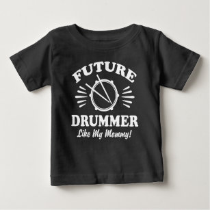Future Drummer Like My Mummy Baby T-Shirt