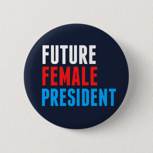 Future Female President 6 Cm Round Badge