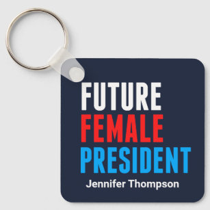 Future Female President Feminist Leadership Custom Key Ring