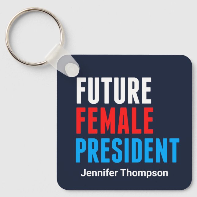 Future Female President Feminist Leadership Custom Key Ring (Front)