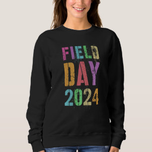 Future Field Day 2024 Teacher I'm Just Here For Su Sweatshirt