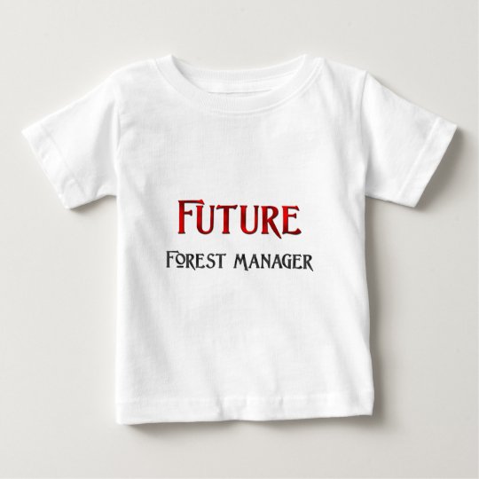 Future Forest Manager Baby T-Shirt