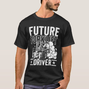 Future Forklift Driver Forklift Operator Warehouse T-Shirt