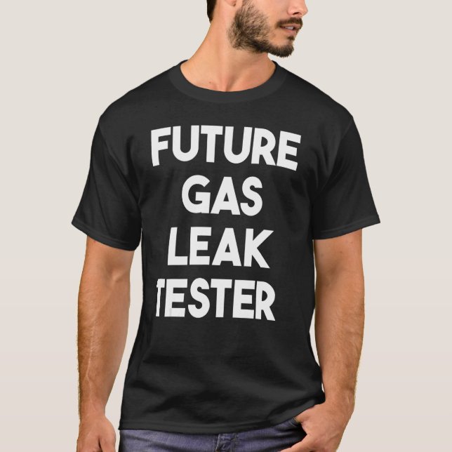 Future Gas Leak Tester T-Shirt (Front)