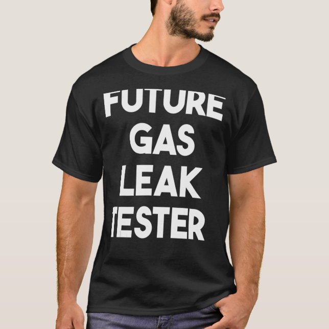 Future Gas Leak Tester T-Shirt (Front)