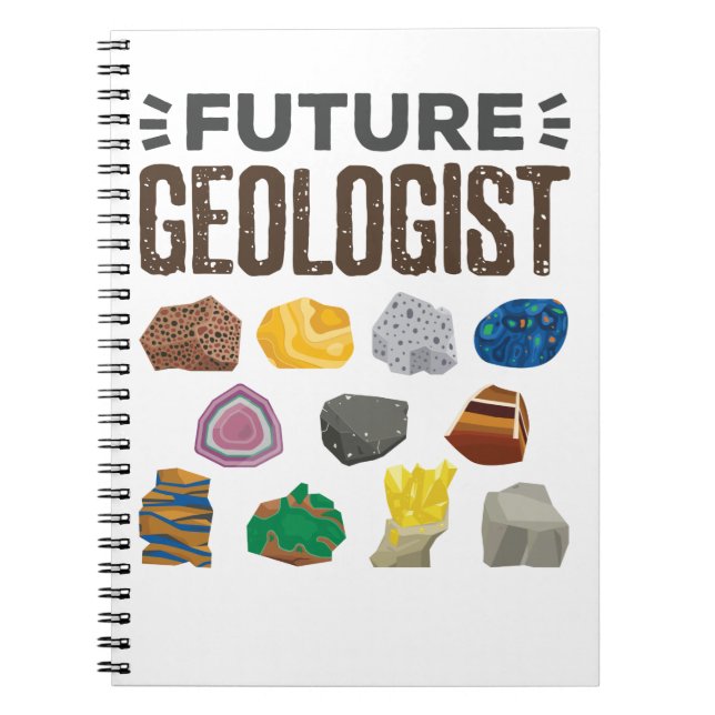 Future Geologist Geology Rocks Gems Notebook (Front)
