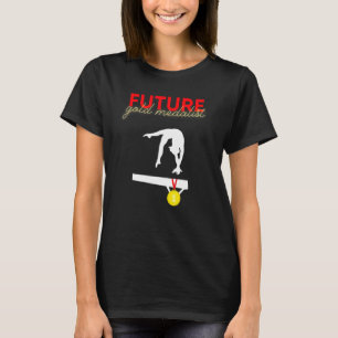 Future Gold Medallist Gymnast On Balance Beam T-Shirt