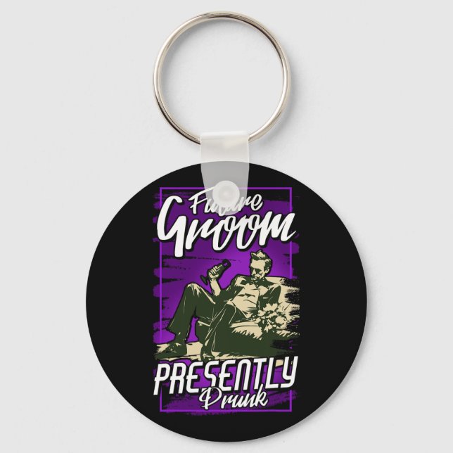 Future Groom Presently Drunk  Key Ring (Front)