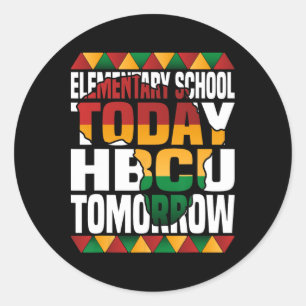 Future Hbcu College Elementary School Today Hbcu T Classic Round Sticker