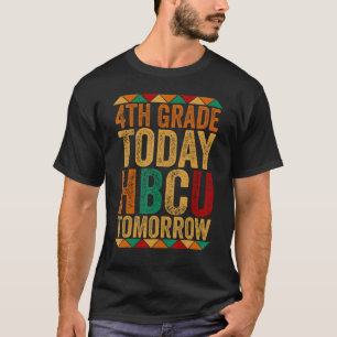 Future HBCU College Student 4th Grade Today HBCU T T-Shirt