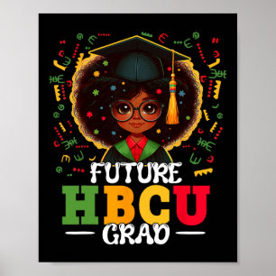 Future Hbcu Grad Black Girl Graduation Hbcu Junete Poster