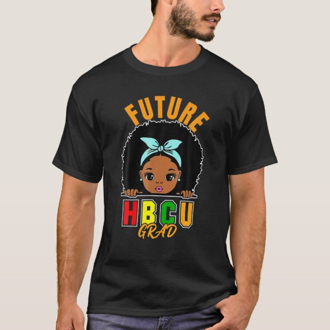 Future HBCU Grad Girl Graduation Black History T-Shirt (Front)