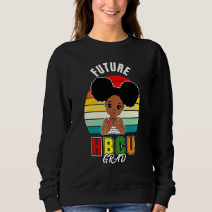 Future Hbcu Grad Girl Graduation Historically Blac Sweatshirt