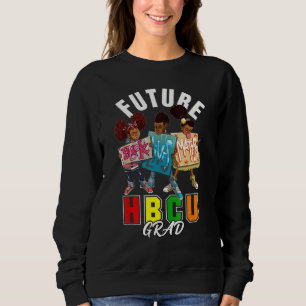 Future Hbcu Grad Girl Graduation Historically Blac Sweatshirt