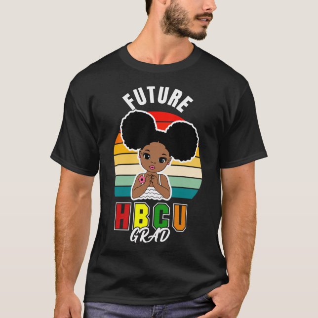 Future HBCU Grad Graduate Afro Black Girl College  T-Shirt (Front)