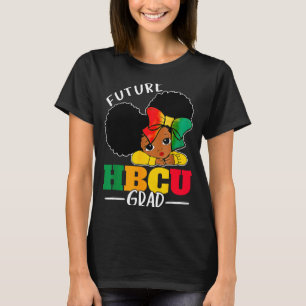 Future Hbcu Grad History Black Girl Graduation Hbc T-Shirt