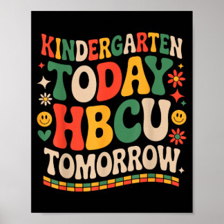 Future hbcu grad, kindergarten today hbcu tomorrow poster