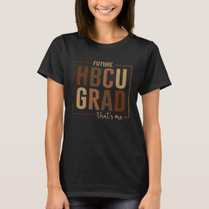 Future HBCU Grad That s Me Graduate Afro College G T-Shirt