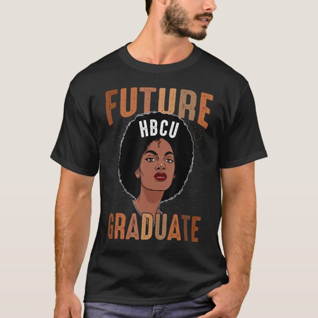 Future HBCU Graduate Girls Historical Black Colleg T-Shirt (Front)