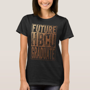 Future HBCU Graduate Historical Black College T-Shirt