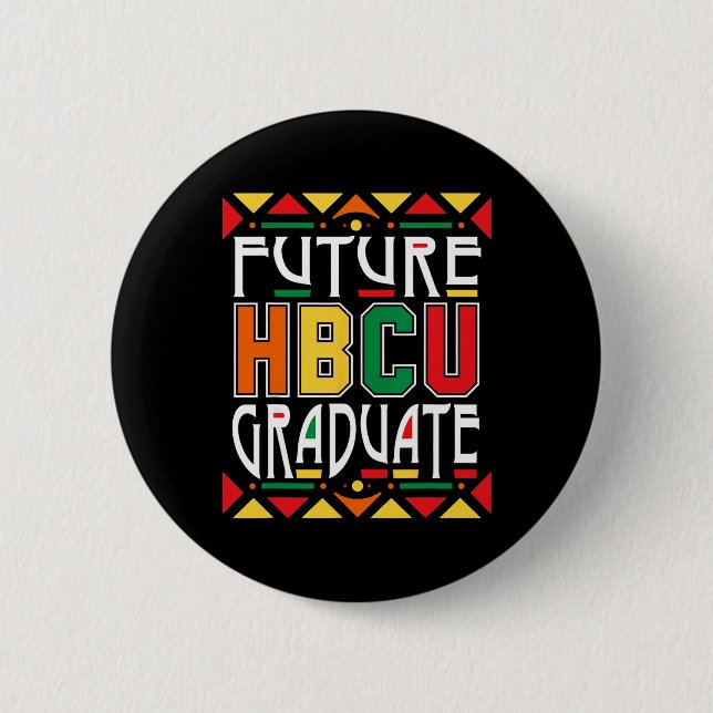 Future Hbcu Graduate Historical Black Colleges Uni 6 Cm Round Badge (Front)