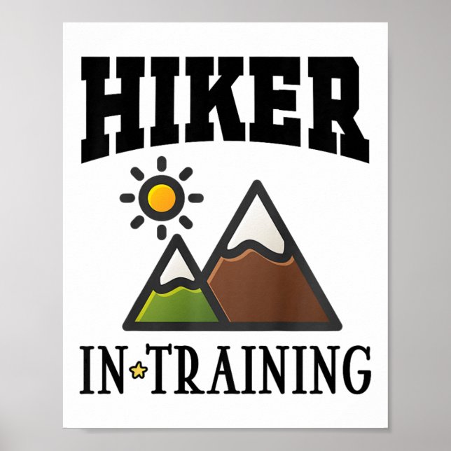 Future Hiker In Training Cute Hiking  Poster (Front)