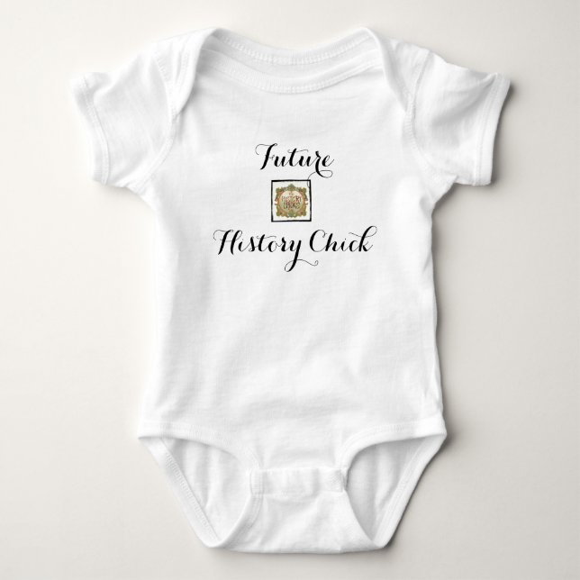 Future History Chick Baby Bodysuit (Front)