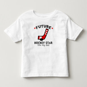 Future Hockey Star like my Dad Toddler T-Shirt