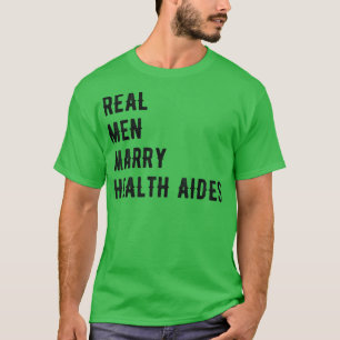 Future Husband Real Men Marry Health Aides T-Shirt