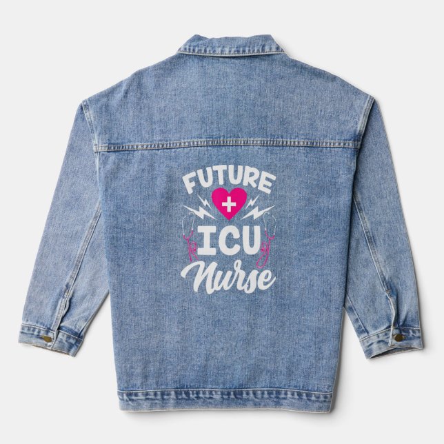 Future Icu Nurse Hospital Nursing Ice Intensive Ca Denim Jacket (Back)