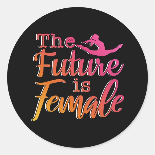Future is Female Quote - Feminist Gymnastics  Classic Round Sticker (Front)