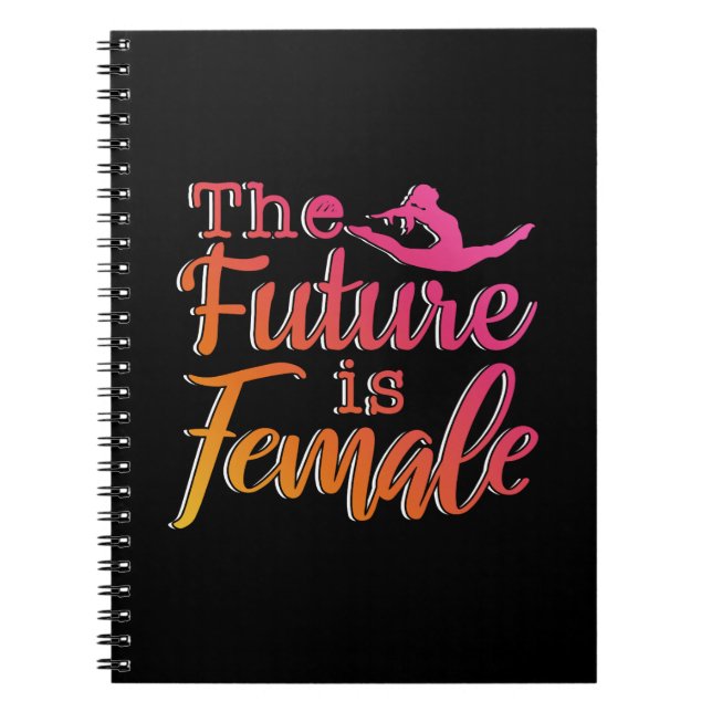Future is Female Quote - Feminist Gymnastics  Notebook (Front)