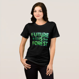 Future is Forest T-Shirt Tri-Blend Shirt
