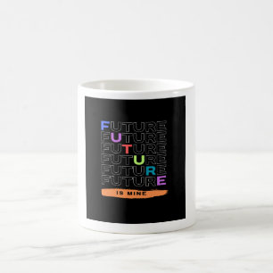 Future Is Mine Coffee Mug