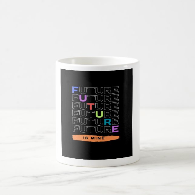 Future Is Mine  Coffee Mug (Center)