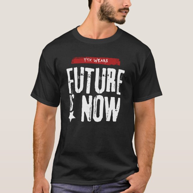 Future is now - FUIN01 T-Shirt (Front)