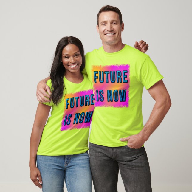 future is now T-Shirt (Unisex)
