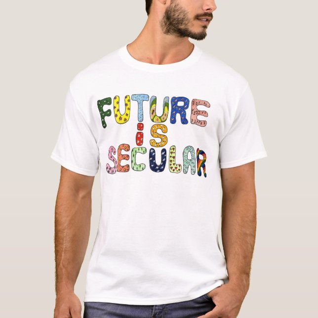 FUTURE IS SECULAR T-Shirt (Front)