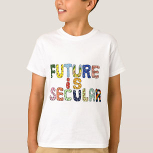 FUTURE IS SECULAR T-Shirt