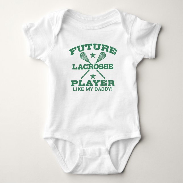 Future Lacrosse Player Like My Daddy Baby Bodysuit (Front)