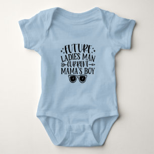 Future Ladies Man Current Mamas Boy Baby Bodysuit