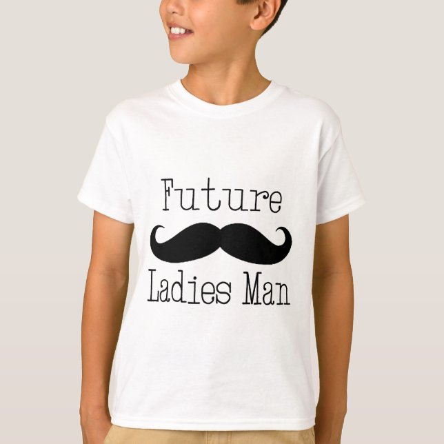 Future Ladies Man Moustache T-Shirt (Front)