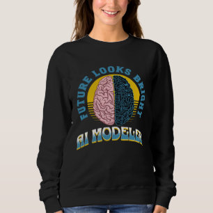 Future Looks Bright Ai Modeler College Graduation Sweatshirt