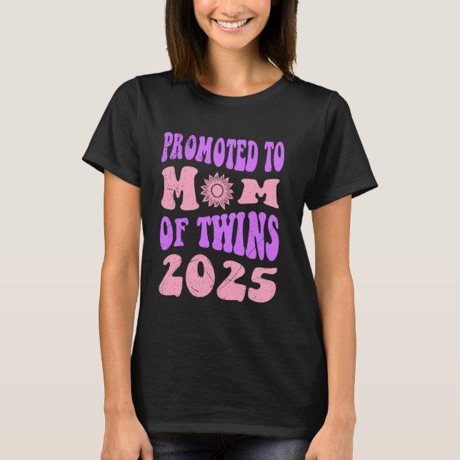 Future Mama PROMOTED TO MOM OF TWINS 2025 Twin Mum T-Shirt (Front)
