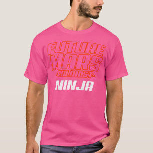 Future Mars Colonist Ninja Funny Astronomy T-Shirt