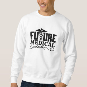 Future Medical Coder Coding Assistant Programmer Sweatshirt